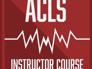 ACLS INSTRUCTOR COURSE $450.00